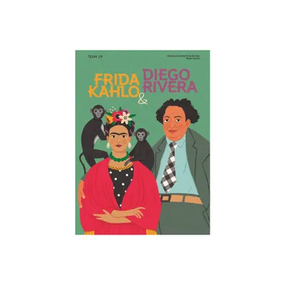 Team Up: Frida Kahlo & Diego Rivera - by Francesca Ferretti de Blonay (Hardcover)