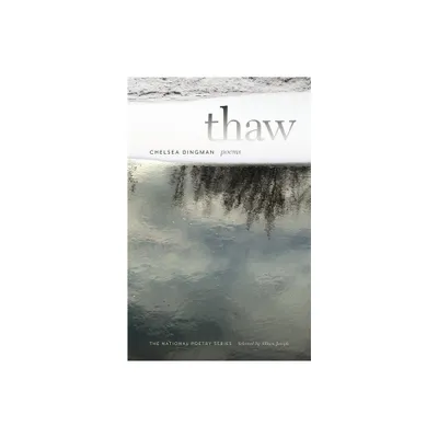 Thaw - (National Poetry) by Chelsea Dingman (Paperback)