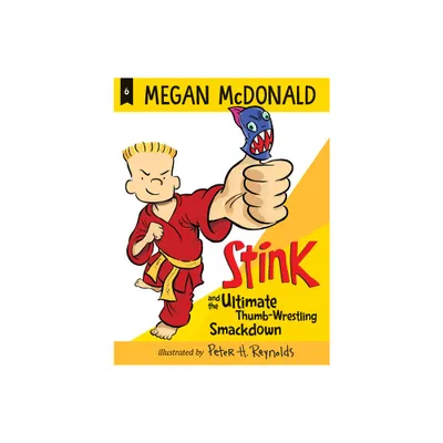 Stink and the Ultimate Thumb-Wrestling Smackdown - by Megan McDonald (Paperback)