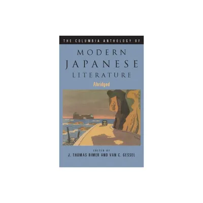 Columbia Anthology of Modern Japanese Literature - (Modern Asian Literature) Abridged by J Thomas Rimer (Paperback)