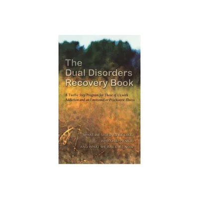 The Dual Disorders Recovery Book - by Anonymous (Paperback)