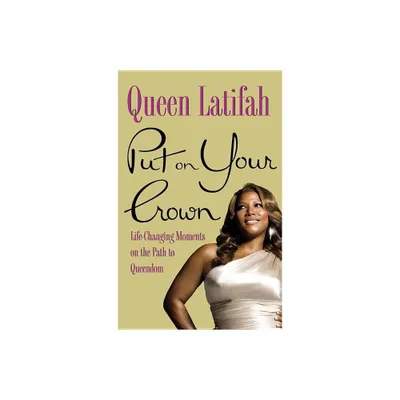 Put on Your Crown - by Queen Latifah (Hardcover)