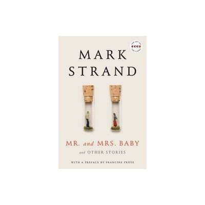 Mr. and Mrs. Baby - (Art of the Story) by Mark Strand (Paperback)