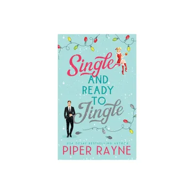 Single & Ready to Jingle - by Piper Rayne (Paperback)