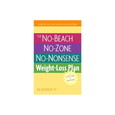 The No-Beach, No-Zone, No-Nonsense Weight-Loss Plan - by Jim Johnson (Paperback)