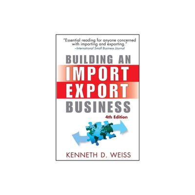 Building an Import / Export Business - 4th Edition by Kenneth D Weiss (Paperback)