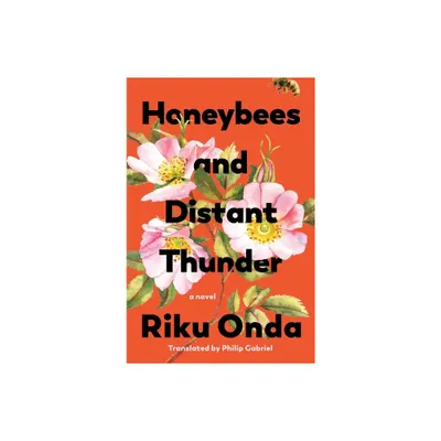 Honeybees and Distant Thunder - by Riku Onda (Hardcover)