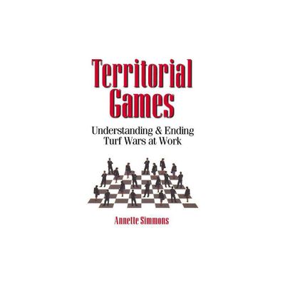 Territorial Games - by Annette Simmons (Paperback)