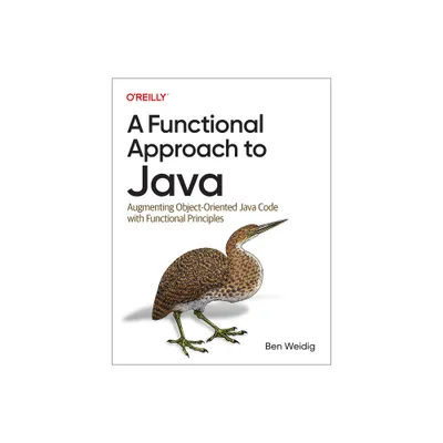 A Functional Approach to Java - by Ben Weidig (Paperback)