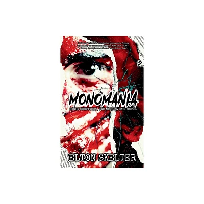 Monomania - by Elton Skelter (Paperback)