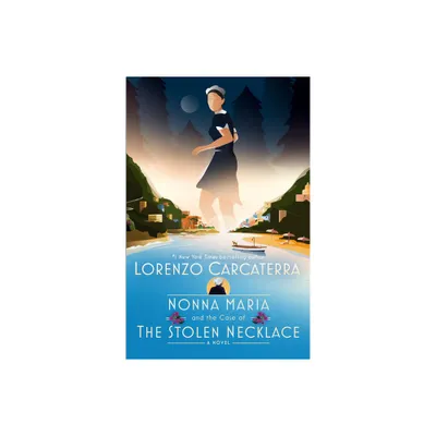 Nonna Maria and the Case of the Stolen Necklace - by Lorenzo Carcaterra (Paperback)