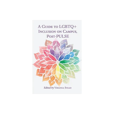 A Guide to LGBTQ+ Inclusion on Campus, Post-PULSE - (Equity in Higher Education Theory, Policy