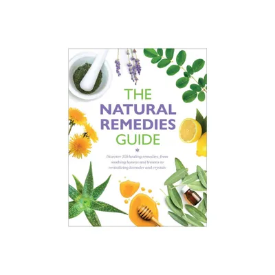 Natural Remedies Guide - by Rachel Newcombe (Paperback)