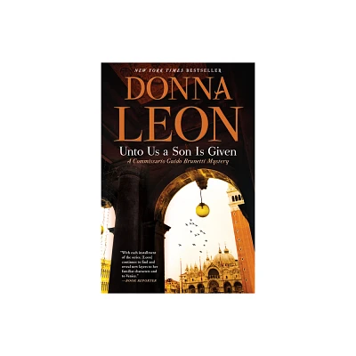 Unto Us a Son Is Given - (The Commissario Guido Brunetti Mysteries) by Donna Leon (Paperback)