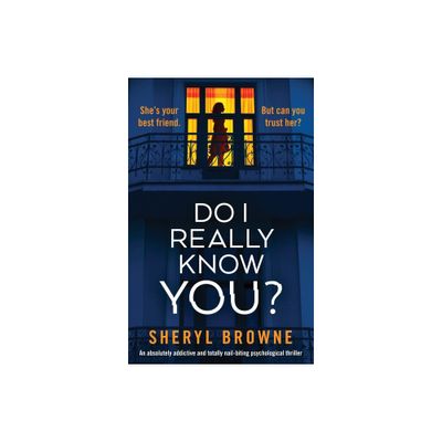 Do I Really Know You? - by Sheryl Browne (Paperback)