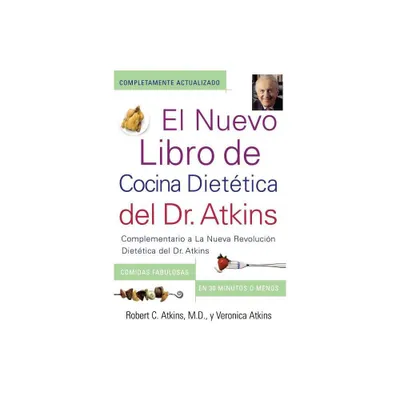 El Nuevo Libro de Cocina Dietetica del Dr. Atkins (Dr. Atkins Quick & Easy New - by Robert C Atkins & Veronica Atkins (Paperback)