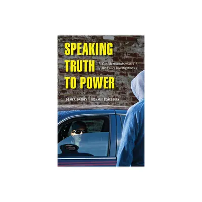 Speaking Truth to Power - by Dean A Dabney & Richard Tewksbury (Paperback)