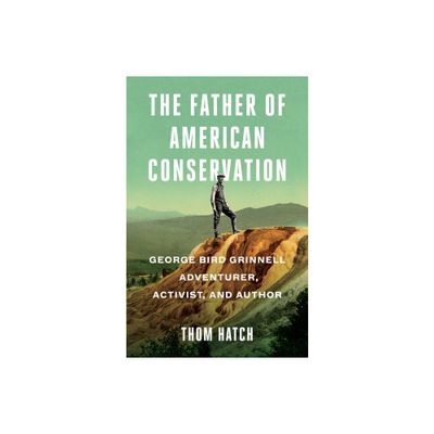 The Father of American Conservation - by Thom Hatch (Paperback)