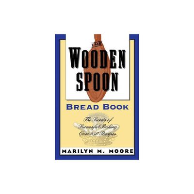 The Wooden Spoon Bread Book - by Marilyn M Moore (Paperback)