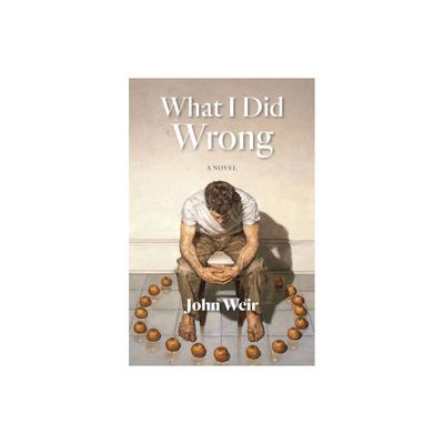 What I Did Wrong - by John Weir (Paperback)