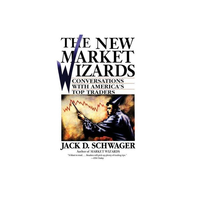 The New Market Wizards - by Jack D Schwager (Paperback)