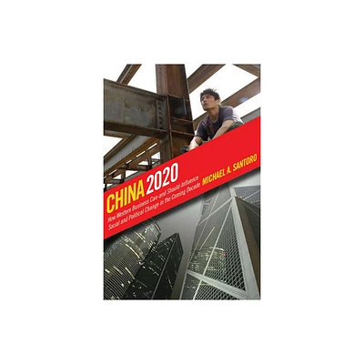 China 2020 - by Michael A Santoro (Hardcover)