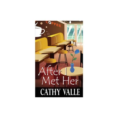 After I Met Her - by Cathy Valle (Paperback)