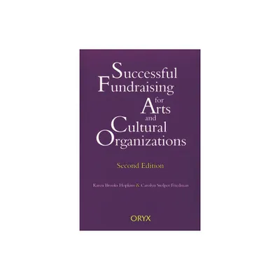 Successful Fundraising for Arts and Cultural Organizations - 2nd Edition by Karen B Hopkins (Paperback)