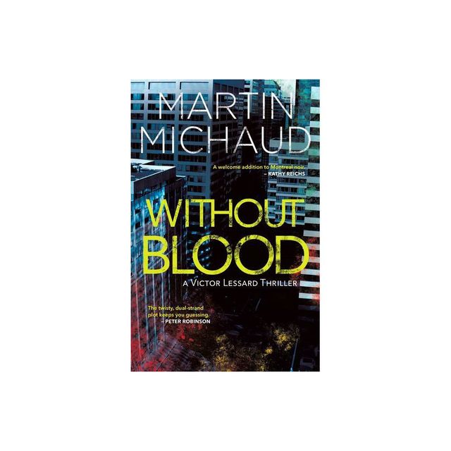 Without Blood - (A Victor Lessard Thriller) by Martin Michaud (Paperback)