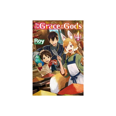 By the Grace of the Gods: Volume 4 (Light Novel) - (By the Grace of the Gods (Light Novel)) by Roy (Paperback)