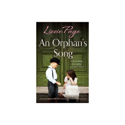 An Orphans Song - (Shilling Grange Childrens Home) by Lizzie Page (Paperback)