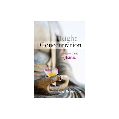 Right Concentration - by Leigh Brasington (Paperback)