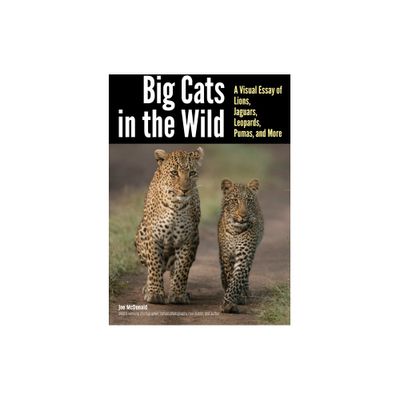 Big Cats in the Wild - by Joe McDonald (Paperback)