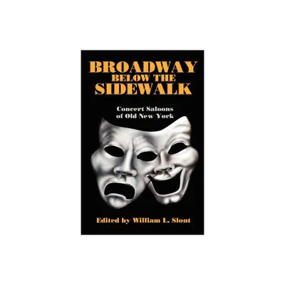 Broadway Below the Sidewalk - (Bibliographies of Modern Authors,) by William L Slout (Paperback)