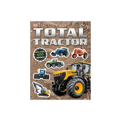 Total Tractor Sticker Encyclopedia - (Sticker Encyclopedias) by DK (Paperback)