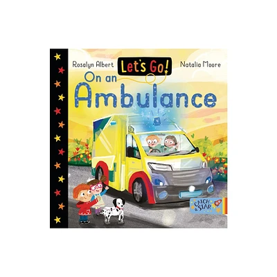 Lets Go on an Ambulance - (Lets Go!) by Rosalyn Albert (Board Book)