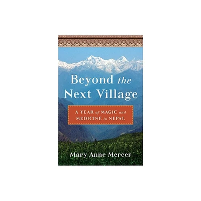 Beyond the Next Village - by Mary Anne Mercer (Paperback)