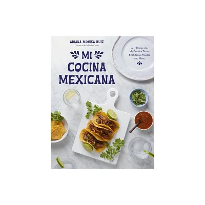 Mi Cocina Mexicana - by Ariana Monika Ruiz (Paperback)