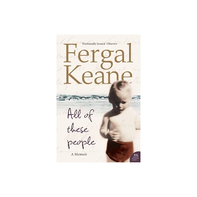 All of These People - by Fergal Keane (Paperback)