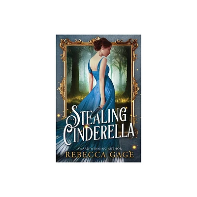 Stealing Cinderella - by Rebecca Gage (Paperback)