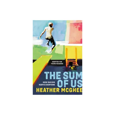 The Sum of Us (Adapted for Young Readers) - by Heather McGhee (Hardcover)