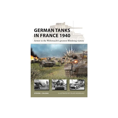 German Tanks in France 1940 - (New Vanguard) by Steven J Zaloga (Paperback)