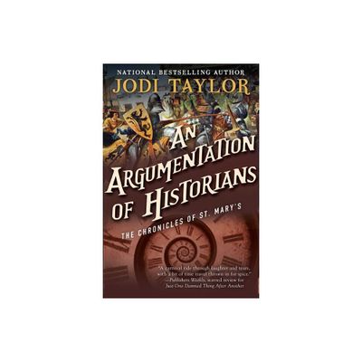 An Argumentation of Historians - (Chronicles of St. Marys) by Jodi Taylor (Paperback)