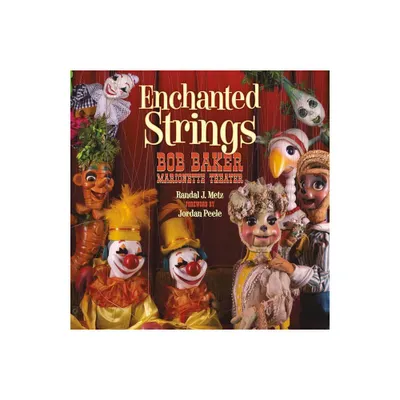 Enchanted Strings - by Randal Metz (Hardcover)