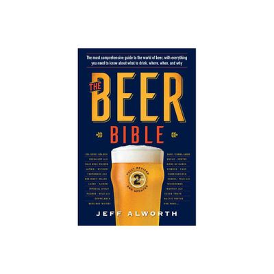 The Beer Bible: Second Edition - 2nd Edition by Jeff Alworth (Paperback)