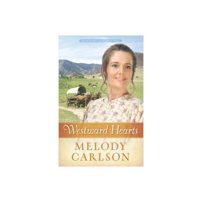 Westward Hearts - (Homeward on the Oregon Trail) by Melody A Carlson (Paperback)