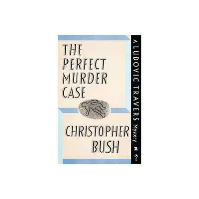 The Perfect Murder Case - by Christopher Bush (Paperback)