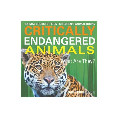 Critically Endangered Animals - by Baby Professor (Paperback)