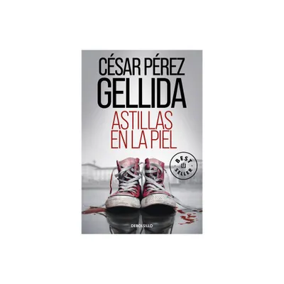 Astillas En La Piel / Splinters in Your Skin - by Csar Prez Gellida (Paperback)