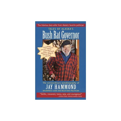 Tales of Alaskas Bush Rat Governor - 2nd Edition by Jay Hammond (Paperback)